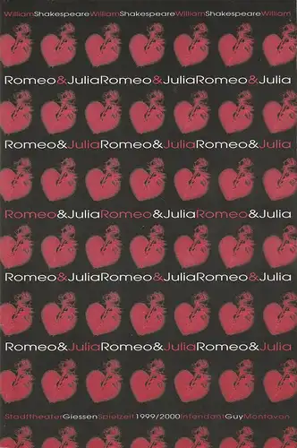 Stadttheater Giessen, Guy Montavon, Carola von Gradulewski: Programmheft Romeo und Julia. Tragödie von William Shakespeare. Premiere 14. Januar 2000 Spielzeit 1999 / 2000. 