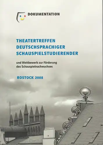 Europäische Theaterakademie Konrad Ekhof, Klaus Witzeling, Bernd Uhlig: Theatertreffen deutschsprachiger Schauspielstudierender Rostock 2008. 