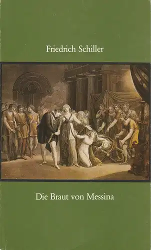 Württembergische Staatstheater Stuttgart, Hanns-Dietrich Schmidt, Günther Erken, Beatrice Richter: Programmheft Friedrich Schiller: Die Braut von Messina. Ein Trauerspiel. Premiere 27. September 1984 im Kleinen Haus. Stuttgarter Hefte 70. 