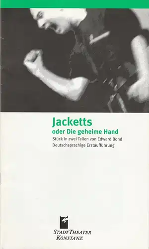 Stadttheater Konstanz, Rainer Mennicken, Beate Darius, Ralf Kockel: Programmheft JACKETTS oder Die geheime Hand von Edward Bond. Premiere 22. Oktober 1997 Spielzeit 1997 / 98 Nr. 3. 