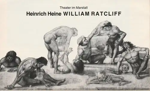 Theater im Marstall: Programmheft Heinrich Heine: WILLIAM RATCLIFF. Premiere 7. April 1982. 