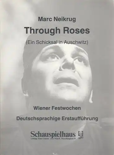 Schauspielhaus Wien, Hans Gratzer: Programmheft Marc Neikrug: Through Roses. Ein Schicksal in Ausschwitz. 23. Mai 1983 Schauspielhaus Wien. Wiener Festwochenproduktion. 