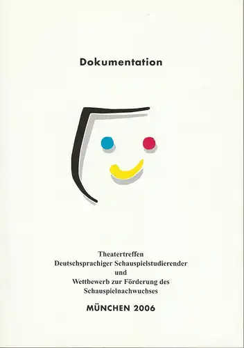 Witzeling Klaus, Uhlig Bernd: Dokumentation Theatertreffen Deutschsprachiger Schauspielstudierender und Wettbewerb zur Förderung des Schauspielnachwuchses München 2006. 