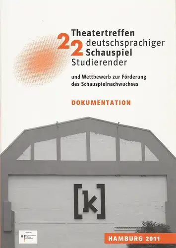 Europäische Theaterakademie Konrad Ekhof, Klaus Witzeling, Bernd Uhlig: 22. Theatertreffen deutschsprachiger Schauspielstudierender Hamburg 2011. 