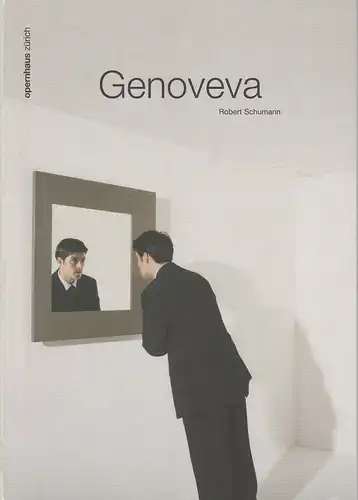 Opernhaus Zürich, Alexander Pereira, Ronny Dietrich: Programmheft GENOVEVA. Oper von Edward Robert Schumann. Premiere 17. Februar 2008 Spielzeit 2007 / 2008. 