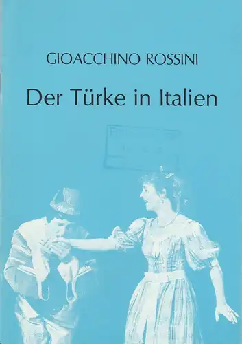 Schweizer Gastspiel-Oper, Paul Bruggmann: Programmheft Gioacchino Rossini: Der Türke in Italien. Opera buffa. Spielzeit 1986 / 87. 