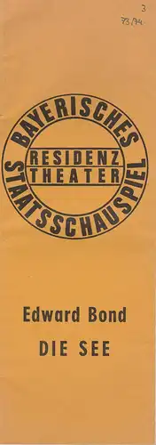 Bayerisches Staatsschauspiel, Residenztheater, Kurt Meisel, Jörg Dieter Haas: Programmheft Edward Bond: DIE SEE. Premiere 30. November 1973 Spielzeit 1973 / 74 Heft 3. 