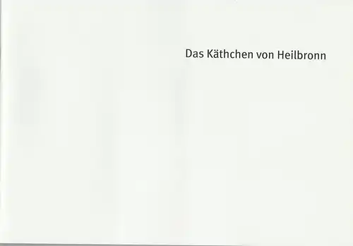 Bayerisches Staatsschauspiel, Dieter Dorn, Hans-Joachim Ruckhäberle, Rolf Schröder, Sonja Winkel, Thomas Dashuber ( Fotos ): Programmheft Das Käthchen von Heilbronn von Heinrich von Kleist. Premiere...