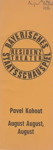 Bayerisches Staatsschauspiel, Residenztheater, Kurt Meisel, Jörg-Dieter Haas, Peter Mertz: Programmheft Pavel Kohout: August August, August. Eine Zirkusvorstellung. Premiere 17. Mai 1973 Spielzeit 1972 / 73. 