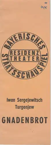 Bayerisches Staatsschauspiel, Residenztheater, Kurt Meisel, Jörg-Dieter Haas, Peter Mertz, Claus Richter, Rosmarie Schulz: Programmheft Iwan Sergejewitsch Turgenjew: GNADENBROT. Premiere 8. Juni 1975 Spielzeit 1974 / 75 Heft 10. 