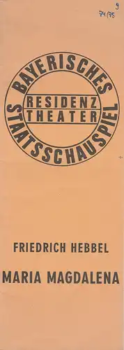 Bayerisches Staatsschauspiel, Residenztheater, Kurt Meisel, Jörg-Dieter Haas, Peter Mertz, Rosmarie Schulz: Programmheft Friedrich Hebbel: MARIA MAGDALENA. Premiere 15. Mai 1975 Spielzeit 1974 / 75 Heft 9. 