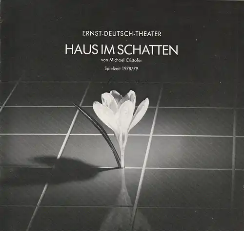 Ernst-Deutsch-Theater, Friedrich Schütter, Wolfgang Borchert, Henry-E. Simmon, Hans-Peter Kurr, Jutta Ungelenk-Stamp ( Szenenfotos ): Programmheft Haus im Schatten von Michael Cristofer. Premiere 24. April 1979 Spielzeit 1978 / 79. 