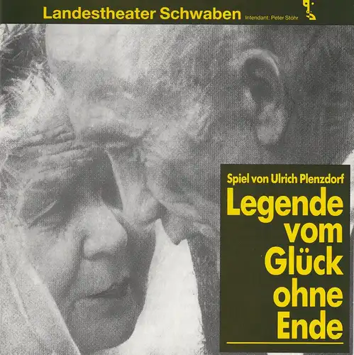 Landestheater Schwaben, Peter H. Stöhr, Sitta Sarah von Below: Programmheft Legende von Glück ohne Ende. Spiel von Ulrich Plenzdorf. Premiere 26. April 1990. 
