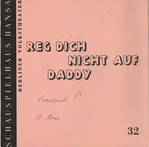 Schauspielhaus Hansa Berlin, Ulrich del Mestre, Paul Esser: Programmheft Nr. 32 zur Inzenierung REG DICH NICHT AUF DADDY. Premiere 17.12.1969. 