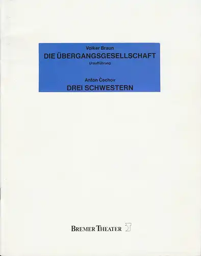 Theater der Freien Hansestadt Bremen, Tobias Richter, Ursula Rühle, Klaus Lefebvre ( Fotos ): Programmheft 16 Uraufführung Volker Braun: Die Übergangsgesellschaft / Anton Cechov: Drei Schwestern Premiere 23. / 24. April 1987. 