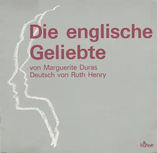 Bühne 64, Jürg Medicus: Programmheft Die englische Geliebte von Marguerita Duras. Spielzeit 1972 / 73. 