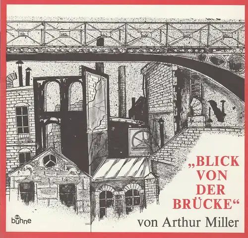 Bühne 64, Jürg Medicus: Programmheft Blick von der Brücke. Schauspiel von Arthur Miller. Spielzeit 1971 / 72. 