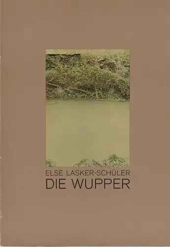 Schaubühne am Halleschen Ufer Berlin: Programmheft DIE WUPPER. Schauspiel von Elke Lasker-Schüler Premiere 3. Juni 1976 Spielzeit 1975 / 76. 