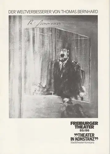 Stadttheater Konstanz, Hans J. Ammann, Städtische Bühnen Freiburg, Ulrich Brecht, Christa Müller, Doris Baldini: Programmheft Der Weltverbesserer von Thomas Bernhard. Premiere 20. Februar 1986 Konstanz. 