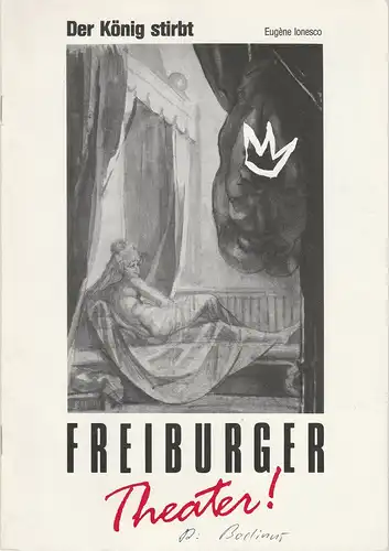 Freiburger Theater, Städtische Bühnen Freiburg, Friedrich Schirmer, Andreas Marber, Carl Georg Hegemann, Stefanie Geiger: Programmheft Der König stirbt. Schauspiel von Eugene Ionesco Premiere 29. Oktober 1989 im Podium. 