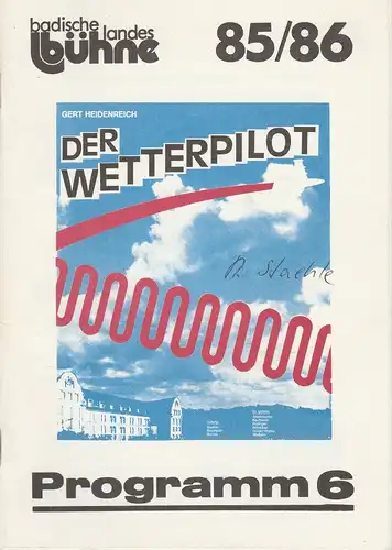 Badische Landesbühne Bruchsal, Alf Andre, Franz Csiky, Brigitte Laregh: Programmheft Gert Heidenreich: Der Wetterpilot. Premiere 22. März 1986 Spielzeit 1985 / 86 Programm 6. 