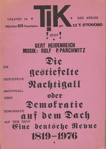 Theater in der Kreide TiK, Gaby Lorenz, Lutz Peter Kreußel, Elisabeth Voigt, Werner Eisenrieder, Ursula Kronenberger, Holger Douglas: Programmheft Die gestiefelte Nachtigall oder Demokratie auf.. 