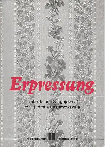 Städtische Bühnen Osnabrück, Norbert Kleine Borgmann, Christiane Rinsche, Jens Pallas ( Plakatentwurf ): Programmheft Erpressung von Ljudmila Rasumowskaja. Premiere 13. April 1991 Spielzeit 1990 / 91 emma theater Nr. 8. 