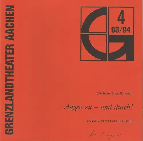 Grenzlandtheater Aachen, Karl-Heinz Walther, B. Bienek: Programmheft Augen zu - und durch! Farce von Michael Pertwee Premiere 10.11.1993 Spielzeit 1993 / 94 Heft 4. 