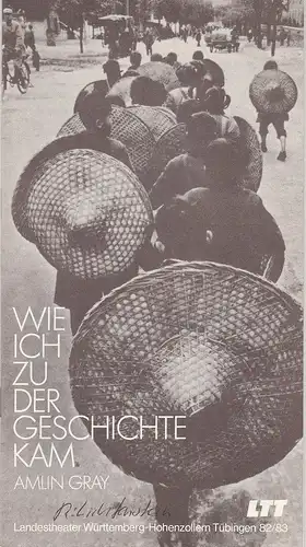 Landestheater Württemberg-Hohenzollern Tübingen, Klaus Pierwoß, Brigitte Weinzierl: Programmheft Wie ich zu der Geschichte kam von Amlin Gray. Premiere 9. November 1982 in Reutlingen LTT Spielzeit 1982 / 83. 