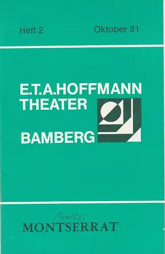 E.T.A. Hoffmann Theater Bamberg, Harry Walther, Peter-Christian Gerloff: Programmheft MONTSERRAT. Schauspiel von Emmanuel Robles. Heft 2 Oktober 1981. 