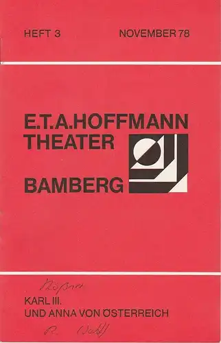 E.T.A. Hoffmann Theater Bamberg, Lutz Walter, W. Rommerskirchen: Programmheft KARL III. UND ANNA VON ÖSTERREICH von Manfried Rößner Heft 3 November 1978 Spielzeit 1978 / 79. 