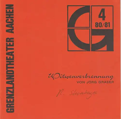 Grenzlandtheater Aachen, Karl-Heinz Walther, Fritz Stavenhagen: Programmheft Witwenverbrennung von Jörg Graser Spielzeit 1980 / 81 Heft 4. 