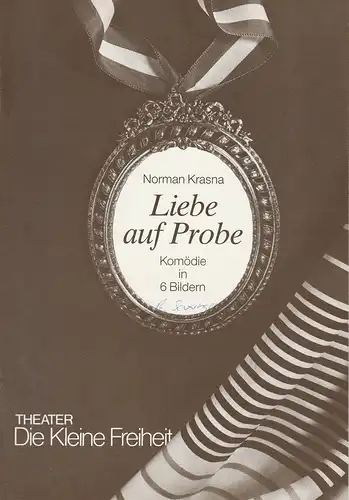 Theater Die Kleine Freiheit, Brigitte Raab-Kasch, Wolfgang Uhl: Programmheft Liebe auf Probe von Norman Krasna. Premiere 28. Juni 1990 Ausgabe Juli-September 1990. 