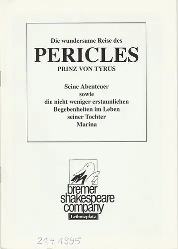 Bremer Shakespeare Company, Theater am Leibnizplatz, Carolin Pienkos, Renate Heitmann, Marianne Menke ( Fotos ): Programmheft Die wundersame Reise des PERICLES Prinz von Tyrus. Premiere 21. April 1995. 