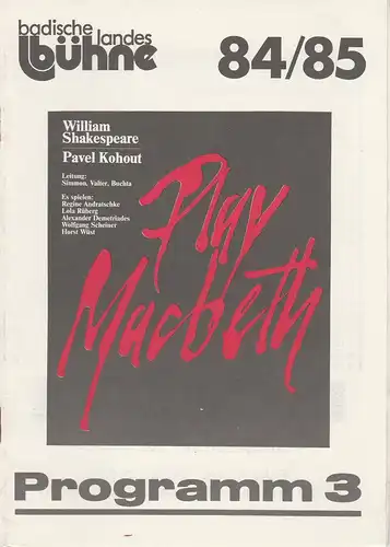 Badische Landesbühne Bruchsal, Alf Andre, Franz Cisky: Programmheft Play Macbeth von William Shakespeare / Pavel Kohout. Premiere 14. November 1984 Spielzeit 1984 / 85 Heft 3. 