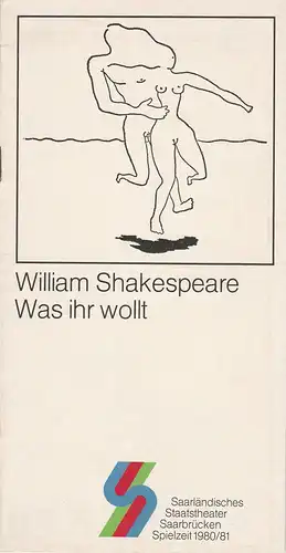 Saarländisches Staatstheater Saarbrücken, Rolf Wilken: Programmheft Was ihr wollt. Komödie von William Shakespeare. Premiere 18. September 1980 Spielzeit 1980 / 81 Schauspiel Heft 1. 