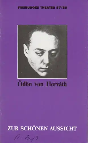 Freiburger Theater, Ulrich Brecht, Peter Wilcke: Programmheft ZUR SCHÖNEN AUSSICHT. Komödie von Ödön von Horvath Premiere 20. Februar 1988. 