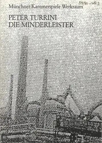 Münchner Kammerspiele , Dieter Dorn, Laura Olivi, Wolfgang Zimmermann: Programmheft Die Minderleister von Peter Turrini. Premiere 29. November 1989 Spielzeit 1989 / 90 Werkraum Heft 2. 