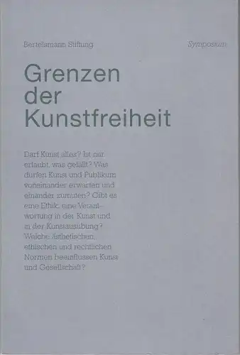 Bertelsmann Stiftung, Horst Teltschik, Ulrike Osthus-Schröder: Grenzen der Kunstfreiheit. Dokumentation der Bertelsmann Stiftung zum Symposium am 27. Oktober 1991 in Gütersloh. 
