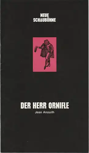 Neue Schaubühne, Günther Fuhrmann: Programmheft ORNIFLE oder Der erzürnte Himmel. Komödie von Jean Anouilh Spielzeit 1971 / 72 Heft 4. 