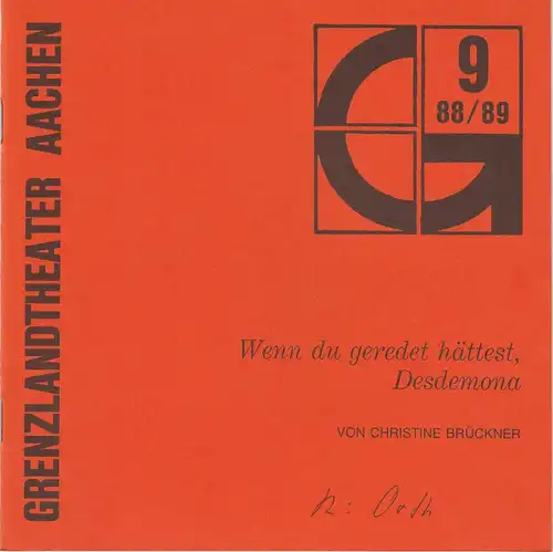 Grenzlandtheater Aachen, Karl-Heinz Walther, Susanne Scheidler: Programmheft Wenn du geredet hättest, Desdemona von Christine Brückner Premiere 3. Juni 1989 Spielzeit 1988 / 89 Heft 9. 