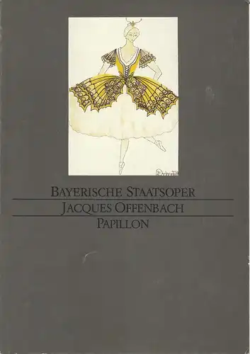 Bayerische Staatsoper, Wolfgang Sawallisch, Hanspeter Krellmann, Krista Thiele: Programmheft Neuinszenierung PAPILLON von Jacques Offenbach Premiere 13. Oktober 1984 Nationaltheater Spielzeit 1984 / 85. 