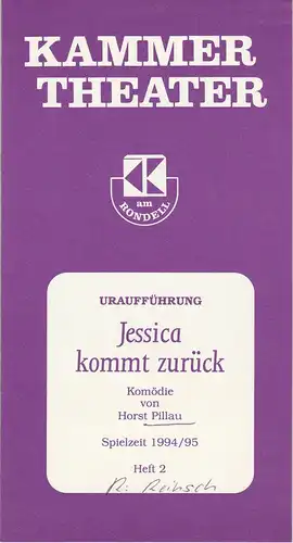Kammertheater, Wolfgang Reinsch: Programmheft Uraufführung Jessica kommt zurück. Komödie von Horst Pillau Spielzeit 1994 / 95 Heft 2. 