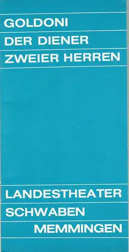 Landestheater Schwaben Memmingen, Alf Reigl, Cuno Fischer, Peter Ritz: Programmheft Der Diener zweier Herren. Komödie von Carlo Goldoni Spielzeit 1972 / 73 Heft 2. 