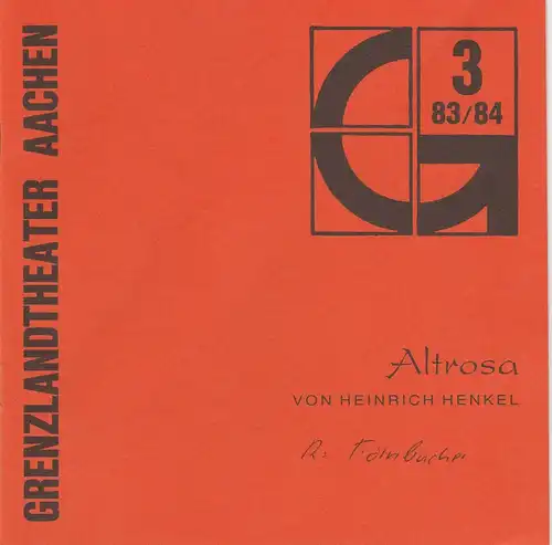 Grenzlandtheater Aachen, Karl-Heinz Walther, Manfred Langner: Programmheft ALTROSA von Heinrich Henkel. Spielzeit 1983 / 84 Heft 3. 