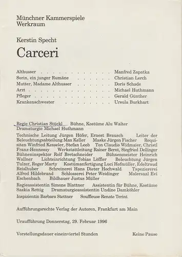 Münchner Kammerspiele, Dieter Dorn, Michael Huthmann, Undine Damköhler: Programmheft CARCERI von Kerstin Specht Uraufführung 29. Februar 1996 Spielzeit 1995 / 1996 Werkraum Heft 2. 