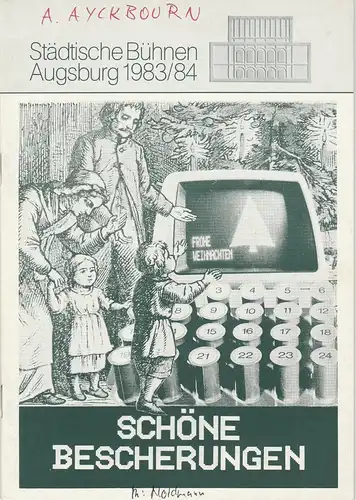 Städtische Bühnen Augsburg, Helge Thoma, Helmar von Hanstein, Wolfgang Kunz: Programmheft Alan Ayckbourn Schöne Bescherungen. Premiere 26. Mai 1984 Spielzeit 1983 / 84 Heft 18. 
