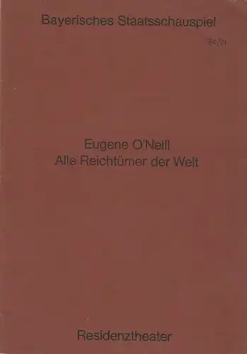 Bayerisches Staatsschauspiel, Helmut Henrichs, Urs Jenny: Programmheft Alle Reichtümer der Welt. Schauspiel von Eugene O'Neill. Premiere 17. Februar 1971 Residenztheater. 