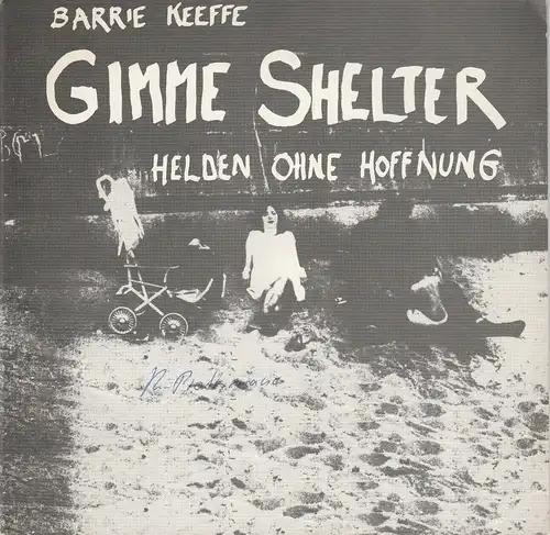 Niedersächsische Staatstheater Hannover, Alexander May: Programmheft GIMME SHELTER von Barrie Keeffe. Premiere 16. Juni 1983 Ballhof. 