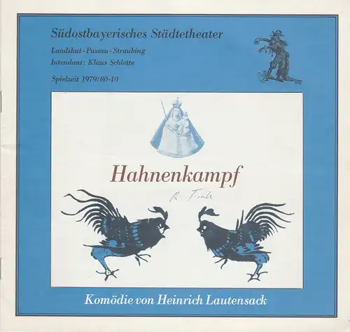 Südostbayerisches Städtetheater Landshut Passau Straubing, Klaus Schlette, Barbara Meyer: Programmheft HAHNENKAMPF Komödie von Heinrich Lautensack. Premiere 7. März 1980. 